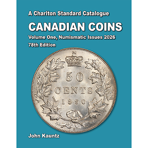 A Charlton Standard Catalogue, CANADIAN COINS Vol. 1, Numismatic Issues 2026 - 78th Ed.